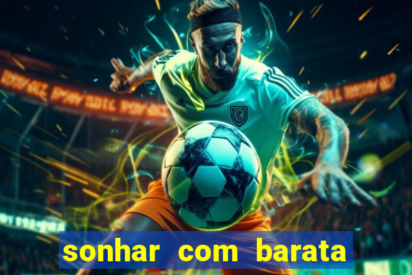 sonhar com barata jogo do bicho